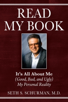 Read My Book : It's All About Me (Good, Bad, and Ugly) My Personal Reality, Paperback / softback Book Read My Book : It's All About Me (Good, Bad, and Ugly) My Personal Reality, Paperback / softback Book
