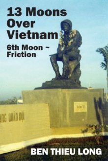 13 Moons over Vietnam : 6th Moon Friction