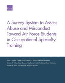 A Survey System to Assess Abuse and Misconduct Toward Air Force Students in Occupational Specialty Training, Paperback / softback Book A Survey System to Assess Abuse and Misconduct Toward Air Force Students in Occupational Specialty Training, Paperback / softback Book