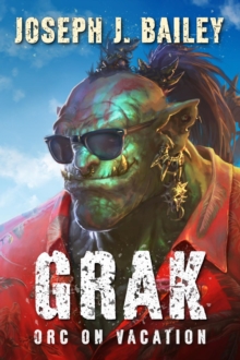 Grak : Orc on Vacation