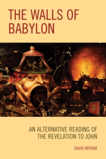 The Walls of Babylon : An Alternative Reading of the Revelation to John