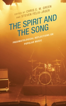 The Spirit and the Song : Pneumatological Reflections on Popular Music