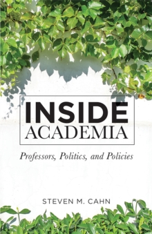 Inside Academia : Professors, Politics, and Policies