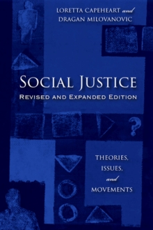 Social Justice : Theories, Issues, and Movements (Revised and Expanded Edition)