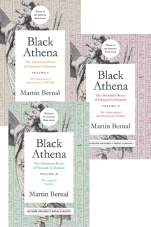 Black Athena (3 vol set) : The Afroasiatic Roots of Classical Civilization, Paperback / softback Book Black Athena (3 vol set) : The Afroasiatic Roots of Classical Civilization, Paperback / softback Book