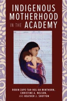 Indigenous Motherhood in the Academy