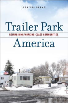 Trailer Park America : Reimagining Working-Class Communities