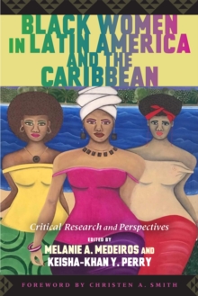 Black Women in Latin America and the Caribbean : Critical Research and Perspectives