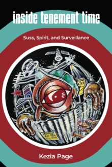 Inside Tenement Time : Suss, Spirit, and Surveillance