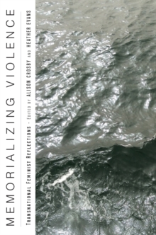 Memorializing Violence : Transnational Feminist Reflections