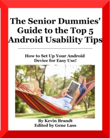 Senior Dummies' Guide to The Top 5 Android Usability Tips