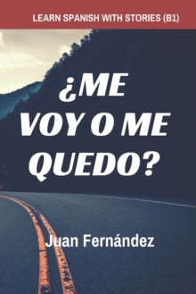 Learn Spanish with Stories (B1) : Me voy o me quedo? - Spanish Intermediate