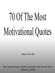 70 Of The Most Motivational Quotes