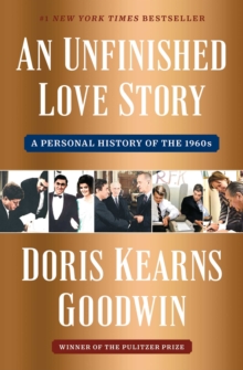 An Unfinished Love Story : A Personal History of the 1960s