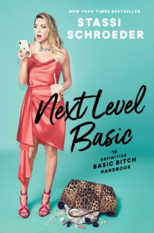 Next Level Basic : The Definitive Basic Bitch Handbook