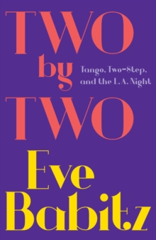 Two by Two : Tango, Two-Step, and the L.A. Night