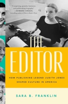 The Editor : How Publishing Legend Judith Jones Shaped Culture in America