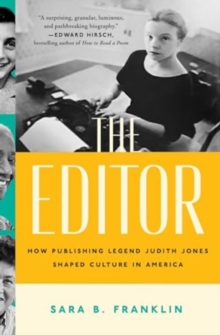 The Editor : How Publishing Legend Judith Jones Shaped Culture in America