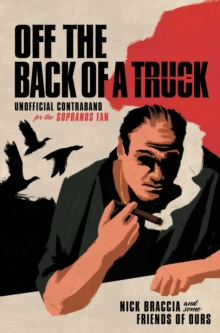 Off the Back of a Truck : Unofficial Contraband for the Sopranos Fan