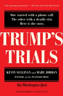 Trump's Trials : One started with a phone call. The other with a deadly riot. Here is the story.