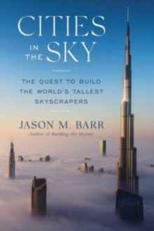 Cities in the Sky : The Quest to Build the World's Tallest Skyscrapers