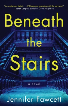 Beneath the Stairs : A Novel