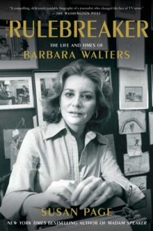 The Rulebreaker : The Life and Times of Barbara Walters