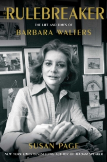 The Rulebreaker : The Life and Times of Barbara Walters