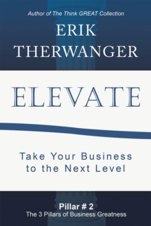 Elevate : Take Your Business to the Next Level