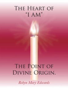 The Heart of "I Am" the Point of Divine Origin.