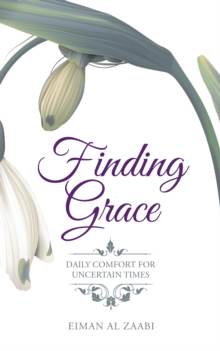 Finding Grace : Daily Comfort for Uncertain Times