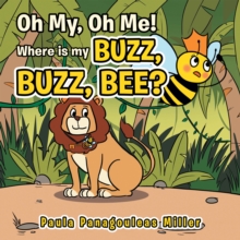 Oh My, Oh Me! Where Is My Buzz, Buzz, Bee?