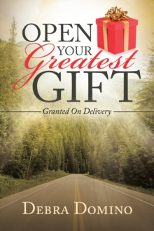 Open Your Greatest Gift : Granted on Delivery