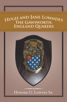 Hugh and Jane Lowndes the Gawsworth, England Quakers