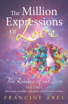 The Million Expressions of Love : The Rainbow of Our Lives