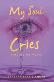 My Soul Cries : Finding My Voice