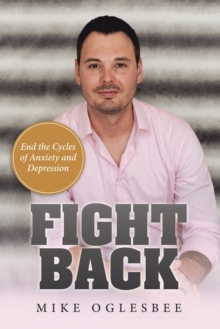 Fight Back : End the Cycles of Anxiety and Depression