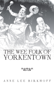 The Wee Folk of Yorkentown