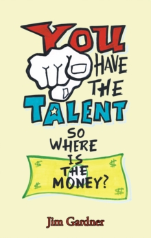 You Have the Talent, so Where Is the Money?