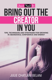 Bring out the Creator in You : Just Nail It