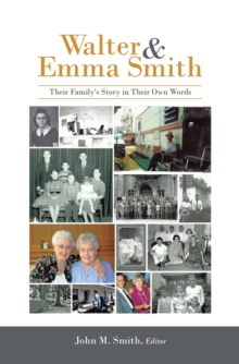 Walter & Emma Smith : Their Family's Story in Their Own Words