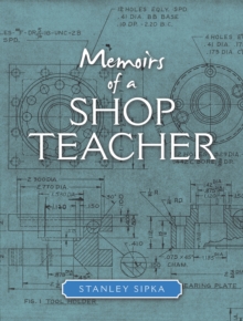 Memoirs of a Shop Teacher (Color Version)