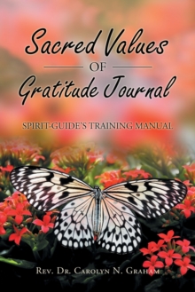 Sacred Values of Gratitude Journal : Spirit-Guide's Training Manual