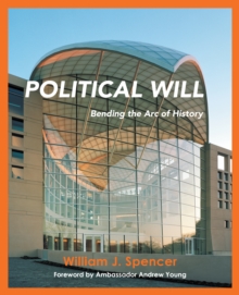 Political Will : Bending the Arc of History