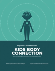 Kids Body Connection : How to Use Your Body to Improve Focus and Self-Control