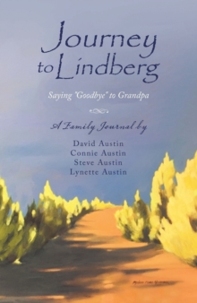 Journey to Lindberg : Saying "Goodbye" to Grandpa