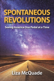 Spontaneous Revolutions : Seeing America One Pedal at a Time