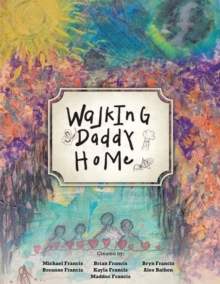 Walking Daddy Home