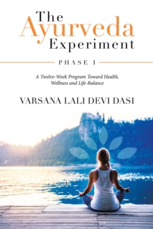 The Ayurveda Experiment : Phase I