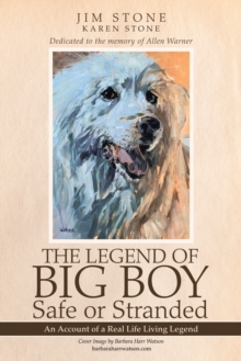 The Legend of Big Boy Safe or Stranded : An Account of a Real Life Living Legend